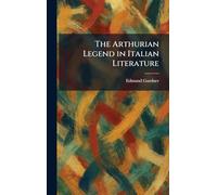 The Arthurian Legend in Italian Literature