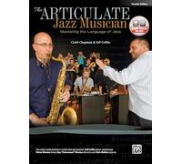 The Articulate Jazz Musician: Mastering the Language of Jazz