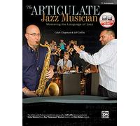 The Articulate Jazz Musician: Mastering the Language of Jazz - E-flat Instruments: Mastering the Language of Jazz (E-Flat Instruments), Book & Online Audio