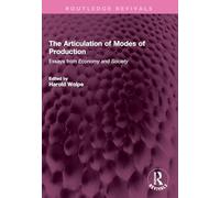 The Articulation of Modes of Production: Essays from Economy and Society