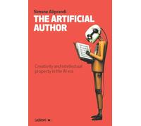 The artificial author. Creativity and intellectual property in the AI era