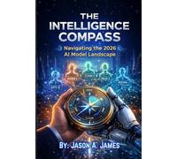 The Artificial Intelligence Compass: Navigating the 2026 AI Model Landscape