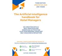 The Artificial Intelligence Handbook for Hotel Managers: "Future-Proof Your Skills; Save a Wealth of Time; and Secure Your Job."