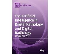 The Artificial Intelligence in Digital Pathology and Digital (Copertina rigida)