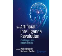 The Artificial Intelligence Revolution: Challenges and Opportunities