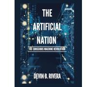 The Artificial Nation: The Conscious Machine Revolution