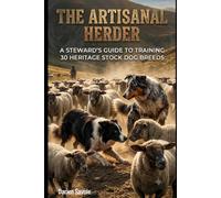 The Artisanal Herder V2:: The Complete Blueprint for Partnership, Legacy, and the Unbroken Circle