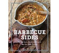 Barbecue Sides: Perfect Slaws, Salads, and Snacks for Your Next Cookout