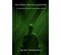 The Artist And The Algorithm: A Creative's Spiritual Conversation with AI