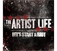 The Artist Life - Let's Start a Riot [Import]