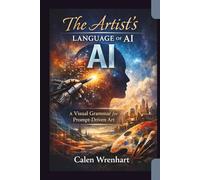 The Artist’s Language of AI: A Visual Grammar for Prompt-Driven Art