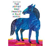 Eric Carle The Artist Who Painted a Blue Horse (Copertina rigida)