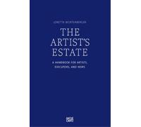 The Artist's Estate: A Handbook for Artists, Executors, and Heirs (Tascabile)