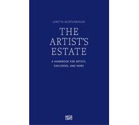 The Artist's Estate: A Handbook for Artists, Executors, and Heirs (Tascabile)
