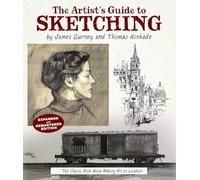 The Artist's Guide to Sketching: The Classic Book About Making Art on Location