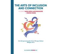 The arts of inclusion and connection. Atti del quarantennale di Art Therapy Italiana. Bologna 2022