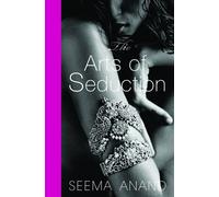 Seema Anand THE ARTS OF SEDUCTION (Copertina rigida)