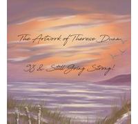 The Artwork of Therese Dunn: 98 and Still Going Strong