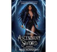 The Ascendant Sword: A Dark Fantasy Romance