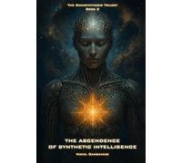 The Ascendence of Synthetic Intelligence: 2