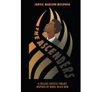 The Ascenders: A College Success Toolkit Inspired by Rural Black Men