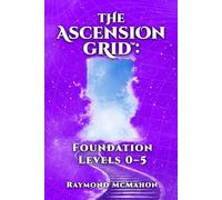 The Ascension Grid™: Foundation Levels 0-5