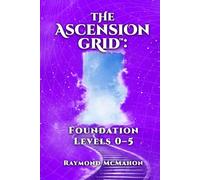 The Ascension Grid™: Foundation Levels 0-5