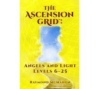 The Ascension Grid™: Light Path Levels 6-25