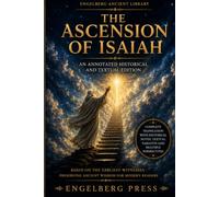 The Ascension of Isaiah: An Annotated Historical and Textual Edition