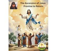 The Ascension of Jesus - Promise to Return