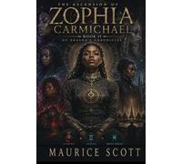 The Ascension Of Zophia Carmichael: Book II of Akasha’s Chronicles