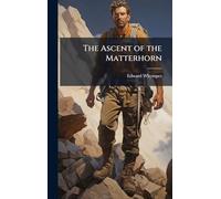 The Ascent of the Matterhorn