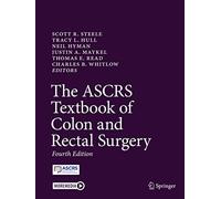 The Ascrs Textbook of Colon and Rectal Surgery