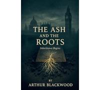 The Ash and the Roots: Inheritance Begins: 1