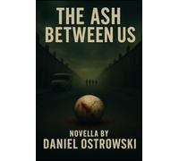 The Ash Between Us