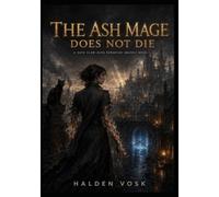 The Ash Mage Does Not Die : A Dark Slow-Burn Romantasy Graphic Novel