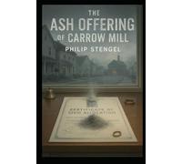 The Ash Offering of Carrow Mill