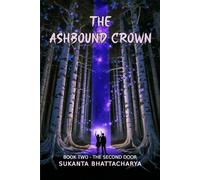 THE ASHBOUND CROWN: Book Two: The Second Door-A Novel