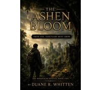 The Ashen Bloom: From Ash, Sanctuary Must Grow: 2