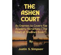 The Ashen Court:: An Enemies-to-Lovers Fae Academy Romantasy