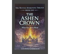 THE ASHEN CROWN: WHEN FIRE TURNS ON BLOOD [EPIC DARK FANTASY SERIES] 6X9 BOOK