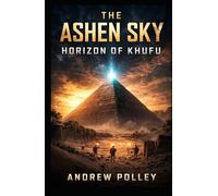 The Ashen Sky: Horizon of Khufu: 1