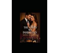 The Ashes We Inherited