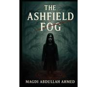 The Ashfield Fog: A Supernatural Horror Thriller of Forgotten Rules and Fatal Secrets
