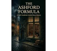 The Ashford Formula: A Dark Academia Locked-Room Mystery