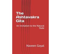 The Ashtavakra Gita: An Invitation to the Natural State
