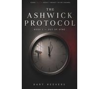 The Ashwick Protocol: Out of Sync: 1
