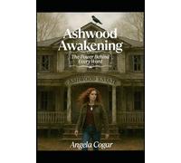 The Ashwood Awakening: The Power Behind Every Word