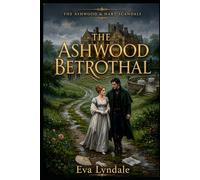 The Ashwood Betrothal: A Fake Engagement Regency Romance: 1