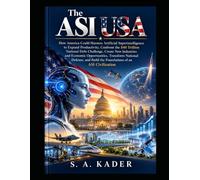 The ASI USA: How America Could Harness Artificial Superintelligence to Expand Productivity and Confront the $40 Trillion National Debt Challenge